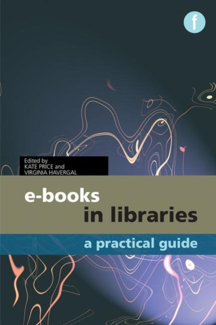 Book cover of: E-books in Libraries. By: Chris Armstrong, Kate Price