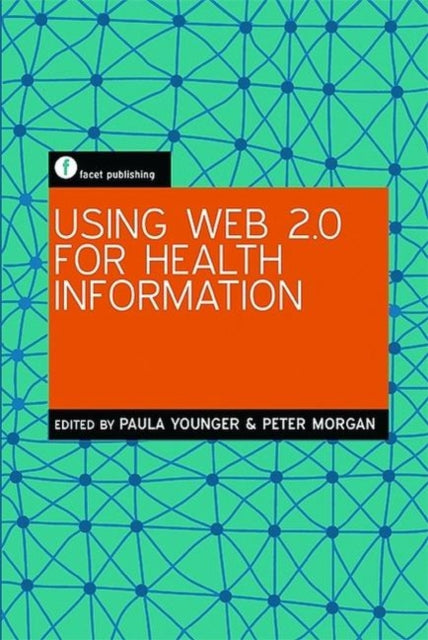 Book cover of: Using Web 2.0 for Health Information