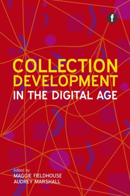 Book cover of: Collection Development in the Digital Age. By: Maggie Fieldhouse