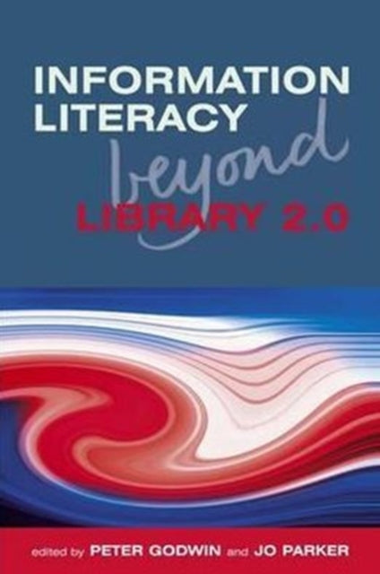 Book cover of: Information Literacy Beyond Library 2.0