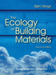Book cover of: Ecology of Building Materials. By: Bjørn Berge