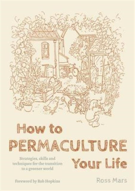 Book cover of: How to Permaculture Your Life