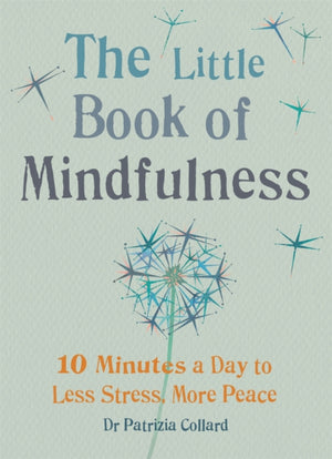 Little Book of Mindfulness, 10 minutes a day to less stress, more peace
