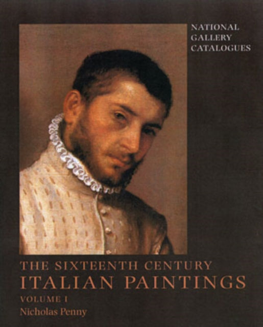 Book cover of: National Gallery Catalogues: The Sixteenth-Century Italian Paintings, Volume 1. By: Nicholas Penny