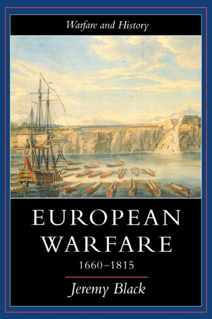 Book cover of: European Warfare, 1660-1815. By: Professor Black