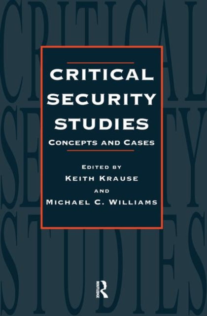 Book cover of: Critical Security Studies. By: Keith Krause Gr