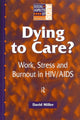 Book cover of: Dying to Care. By: David Miller