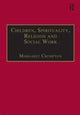 Book cover of: Children, Spirituality, Religion and Social Work