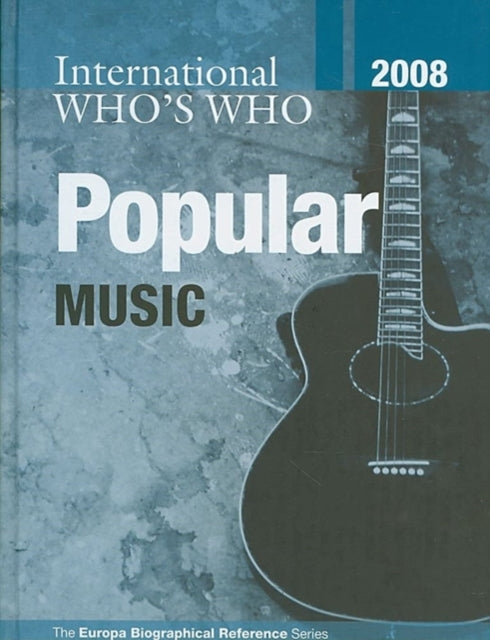 Book cover of: International Who's Who Classical/Popular Music set 2008. By: Europa Europa Publications