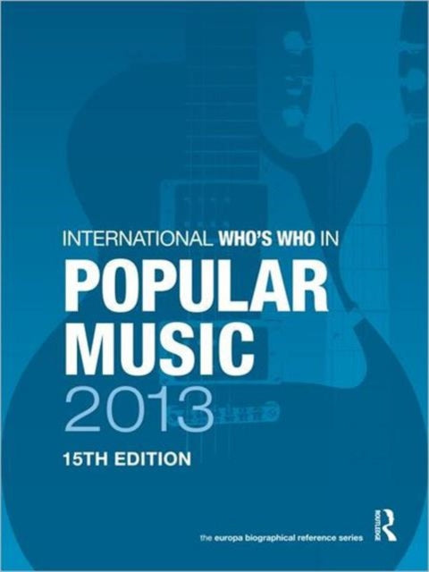 Book cover of: International Who's Who in Popular Music 2013