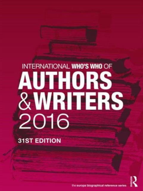 Book cover of: International Who's Who of Authors and Writers 2016. By: Europa Europa Publications