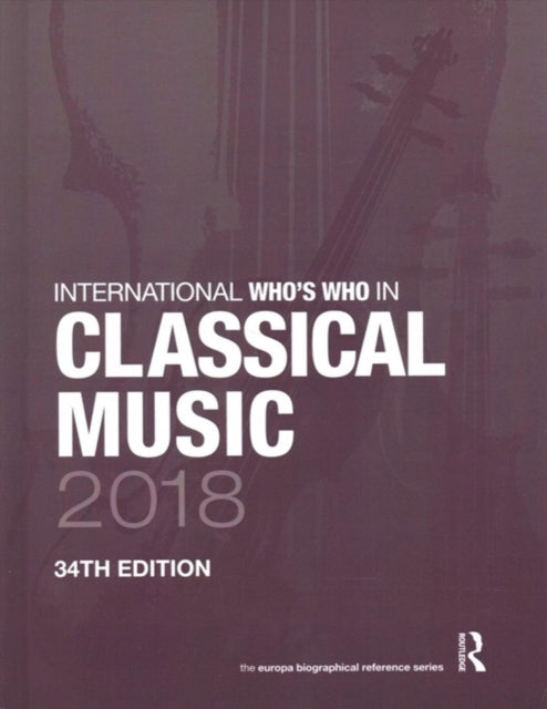 Book cover of: International Who's Who in Classical/Popular Music Set 2018. By: Europa Europa Publications