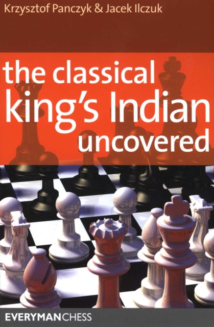 Book cover of: Classical King's Indian Uncovered. By: Krzysztof Panczyk