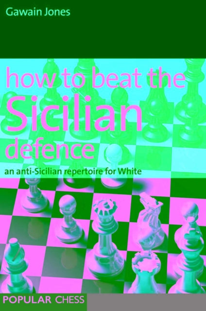 Book cover of: How to Beat the Sicilian Defence. By: Gawain Jones