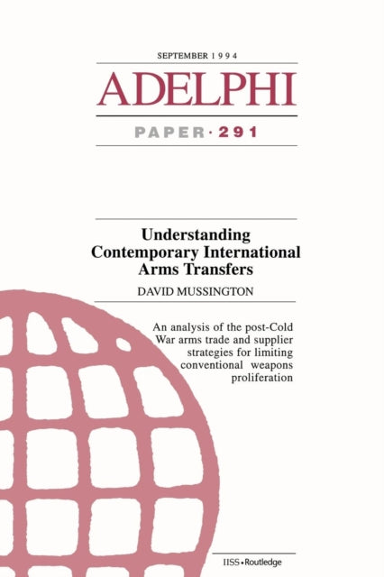 Book cover of: Understanding Contemporary International Arms Transfers. By: Davi Mussington