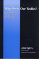 Book cover of: Who Owns Our Bodies?