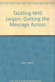Book cover of: Tackling NHS Jargon. By: Sarah Carr
