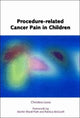 Book cover of: Procedure-Related Cancer Pain In Children. By: Christina Liossi