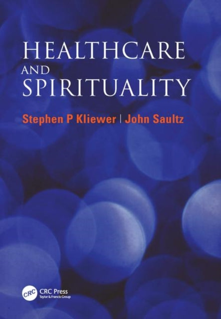 Book cover of: Healthcare and Spirituality. By: Stephen P. Kliewer