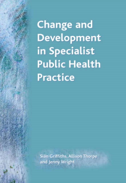 Book cover of: Change and Development in Specialist Public Health Practice