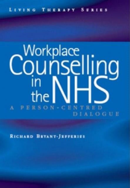 Book cover of: Workplace Counselling in the NHS. By: Richard Bryant Jefferies