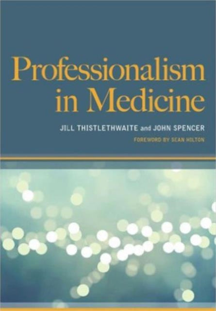 Book cover of: Professionalism in Medicine. By: Jill Thistlethwaite