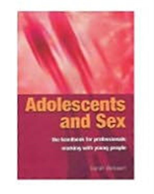 Book cover of: Adolescents and Sex. By: Sarah Bekaert