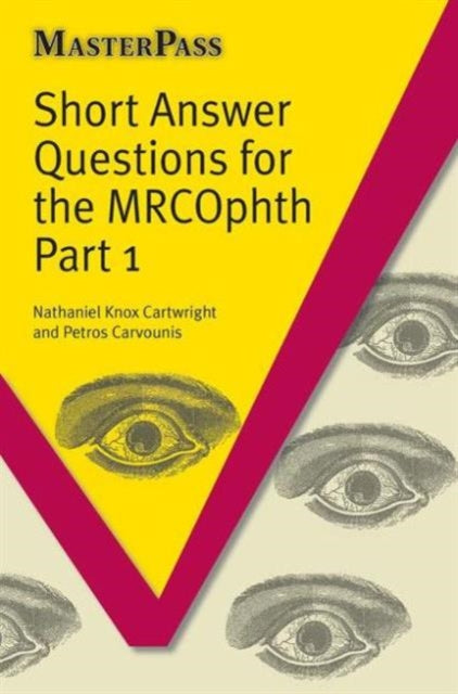 Book cover of: Short Answer Questions for the MRCOphth Part 1. By: Nathaniel Knox Cartwright