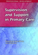 Book cover of: Supervision and Support in Primary Care. By: Jonathan Burton