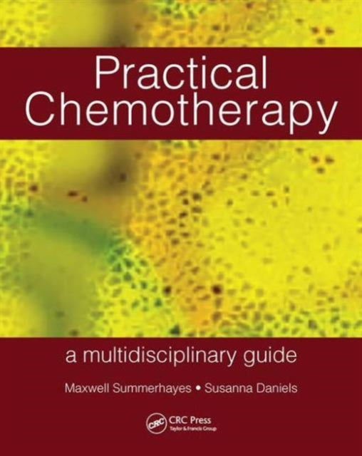 Book cover of: Practical Chemotherapy - A Multidisciplinary Guide. By: Maxwell Summerhayes