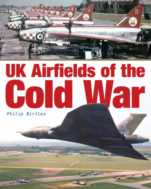 Book cover of: UK Airfields of the Cold War