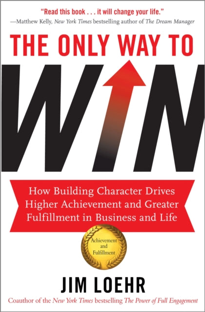 Book cover of: Only Way to Win. By: Jim Loehr