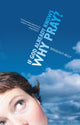 Book cover of: If God Already Knows Why Pray?. By: D. Kelly