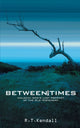 Book cover of: Between the Times. By: R. T. Kendall