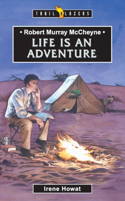 Book cover of: Robert Murray McCheyne: Life Is An Adventure. By: Irene Howat