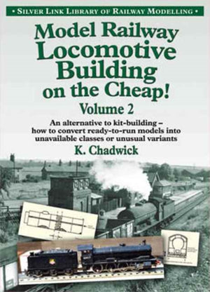 Model Railway Locomotive Building on the Cheap!