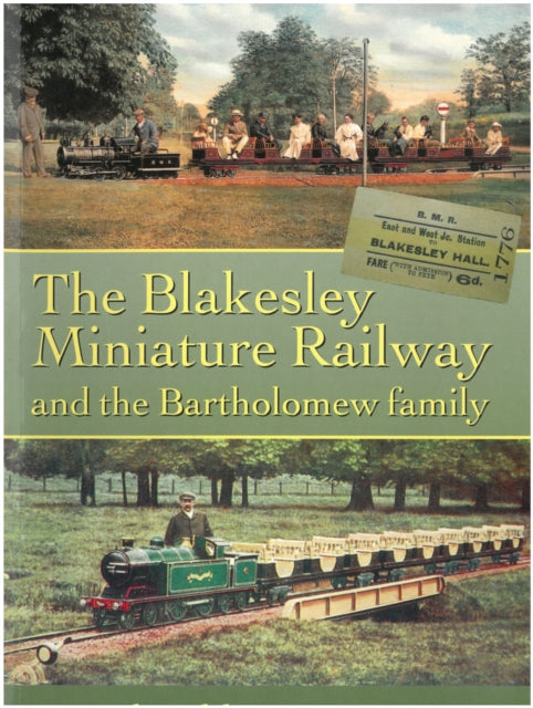 Book cover of: Blakesley Miniature Railway: And the Bartholomew Family. By: Bob Tebb