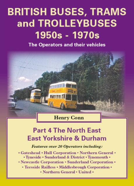 Book cover of: British Buses, Trams and Trolleybuses 1950s-1970s. By: Henry Conn