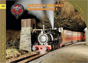 Nostalgia Collection Volume 49 Talyllyn Railway Recollections Part 2