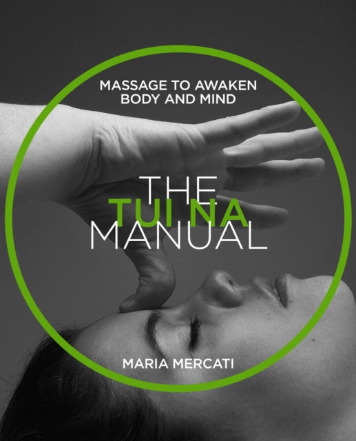 Book cover of: Tui-Na Manual. By: Maria Mercati