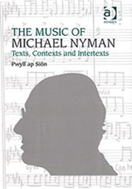 Book cover of: Music of Michael Nyman. By: Pwyll ap Siôn, Pwyll Ap Siôn