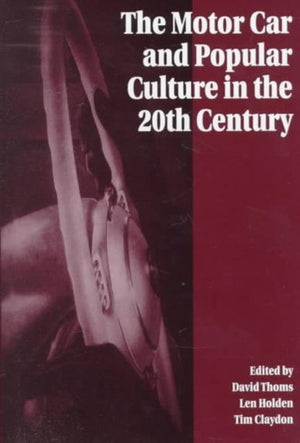 The Motor Car and Popular Culture in the Twentieth Century