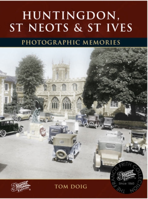 Book cover of: Huntingdon, St Neots and St Ives. By: Francis Frith