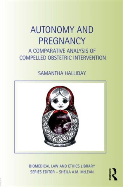 Book cover of: Autonomy and Pregnancy. By: Samant Halliday