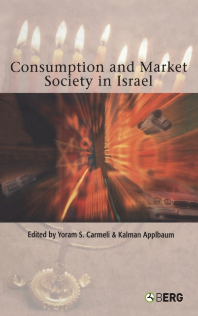 Book cover of: Consumption and Market Society in Israel