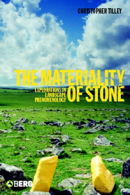 Book cover of: Materiality of Stone. By: Christopher Tilley
