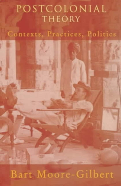 Book cover of: Postcolonial Theory. By: Bart Moore-Gilbert