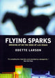 Book cover of: Flying Sparks. By: Odette Larson
