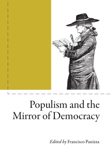 Book cover of: Populism and the Mirror of Democracy. By: Francisco Panizza