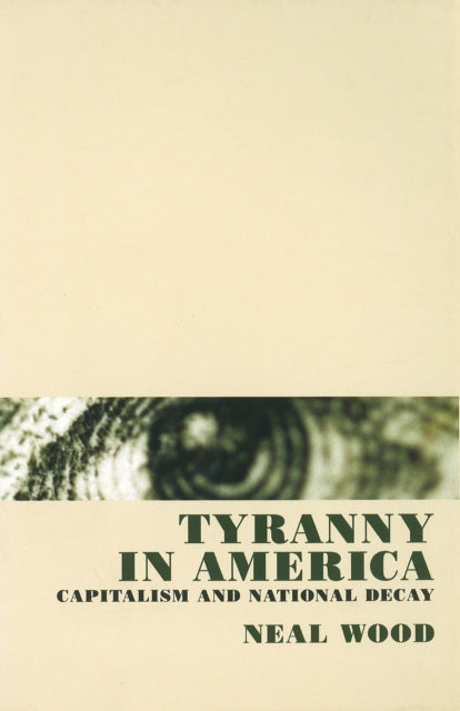 Book cover of: Tyranny in America. By: Neal Wood